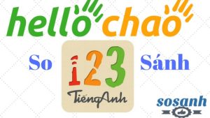 So sánh Hellochao và TiengAnh123 2018 nên học bên nào ?