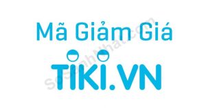 Mã giảm giá TIKI 2018, có mã giảm 1 triệu, tặng voucher 100k