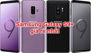 Nơi bán Samsung Galaxy S9 Plus giá rẻ nhất, nhiều ưu đãi nhất