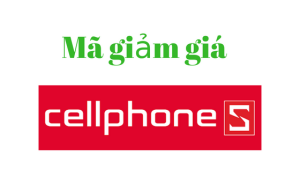 Mã giảm giá Cellphones 2018, mã khuyến mãi Cellphones T8/2018