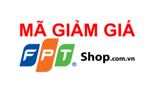 Mã giảm giá Fptshop 2018, mã khuyến mãi Fptshop T8/2018