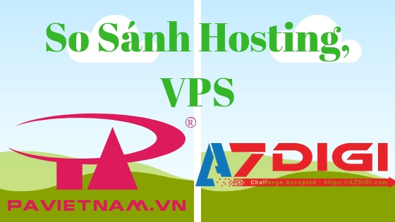 So sánh hosting Azdigi và PAVietnam 2018