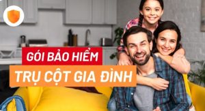 gói bảo hiểm “Trụ cột gia đình”